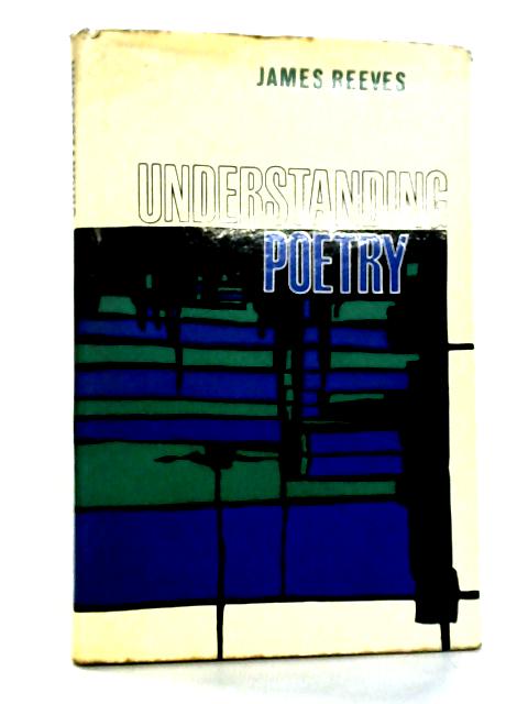 Understanding Poetry By James Reeves