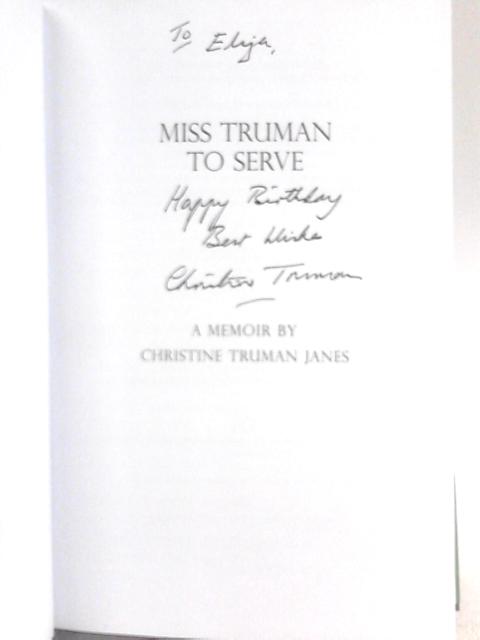 Miss Truman to Serve By Christine Truman Janes