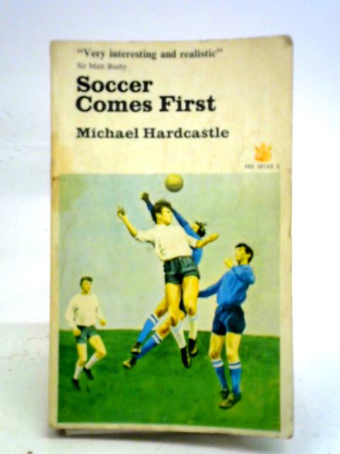 Soccer Comes First By Michael Hardcastle