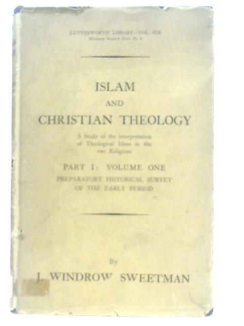 Islam and Christian Theology By J. Windrow Sweetman