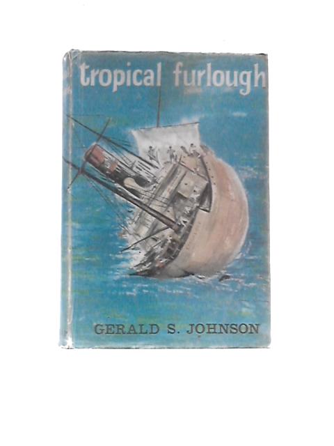 Tropical Furlough By Gerald S.Johnson