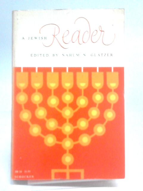 A Jewish Reader in Time and Eternity By Nahum N. Glatzer (Ed.)