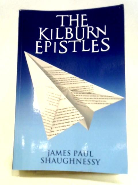 The Kilburn Epistles von James Paul Shaughnessy