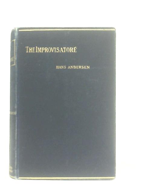 The Improvisatore or Life in Italy By Hans Christian Andersen