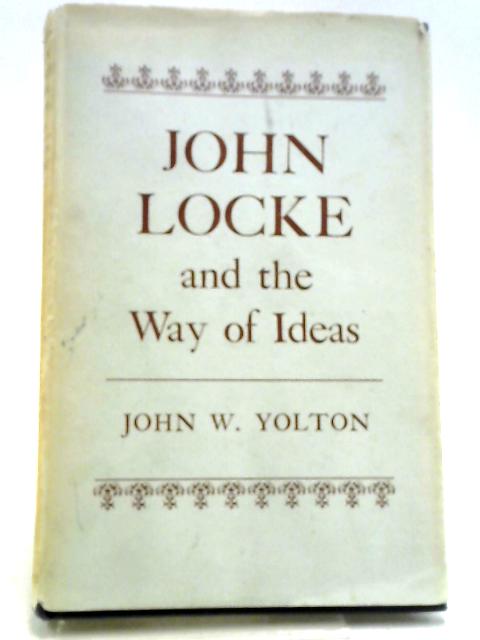 John Locke and the Way of Ideas par John W. Yolton