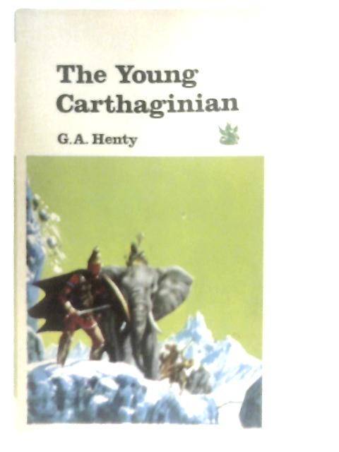 The Young Carthaginian By G. A. Henty