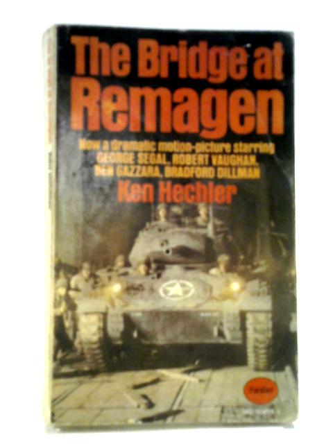 The Bridge at Remagen By Ken Hechler