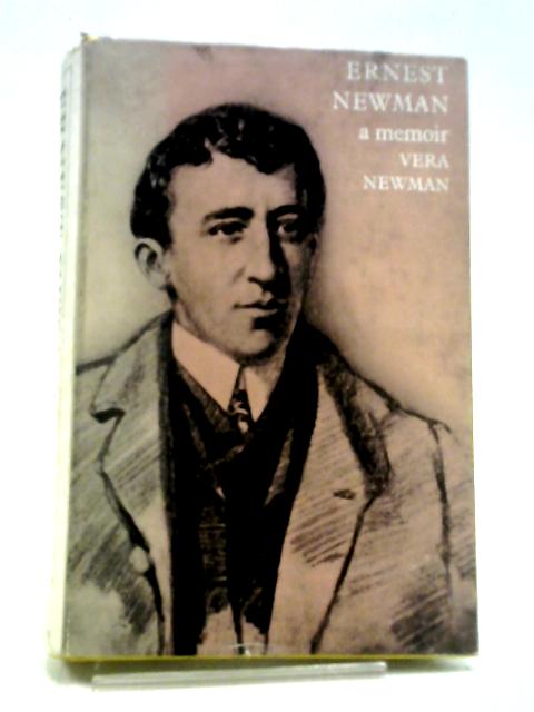 Ernest Newman A Memoir par Vera Newman