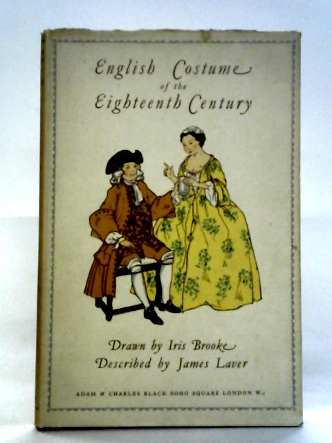 English Costume Of The Eighteenth Century By Iris Brooke, James Laver