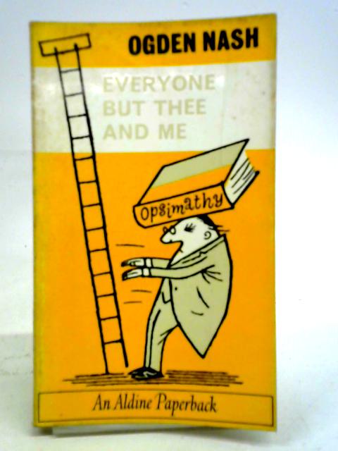 Everyone But Thee and Me By Ogden Nash