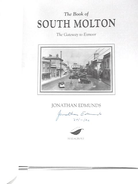 The Book of South Molton, The Gateway to Exmoor By Jonathan Edmunds