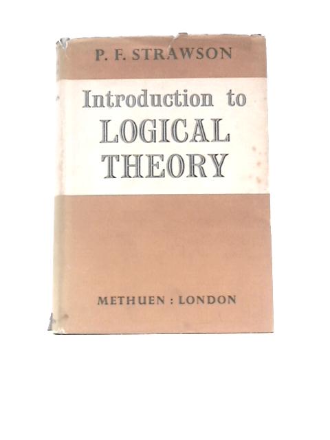 Introduction to Logical Theory von P. F.Strawson