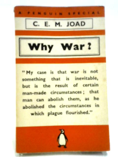 Why War? (Penguin Special) By C E M Joad