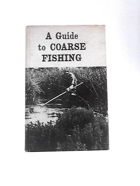 A Guide to Coarse Fishing By Peter Stone