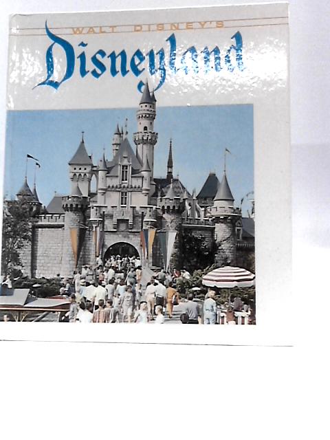 Walt Disney's Disneyland By Martin A Sklar