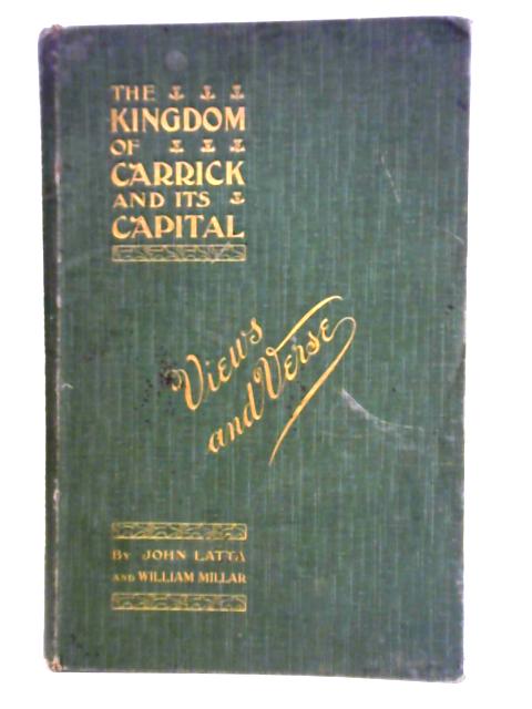 The Kingdom of Carrick and Its Capital - Views and Verses By John Latta William Millar