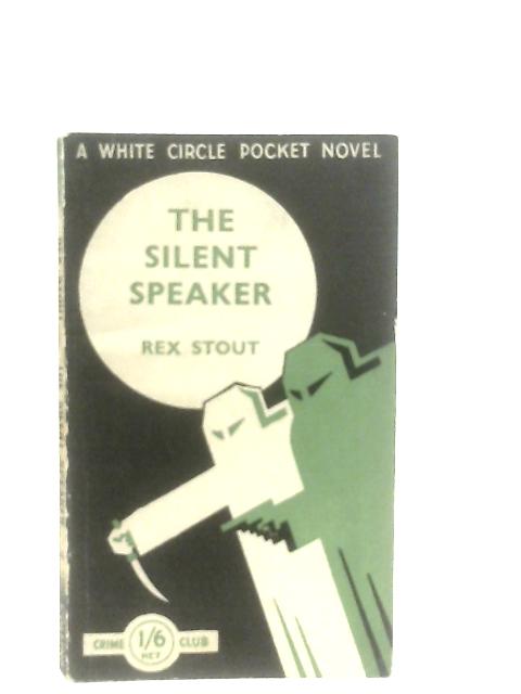 The Silent Speaker By Rex Stout