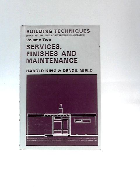 Building Techniques, Vol 2: Services, Finishes and Maintenance von Harold King Denzel Nield