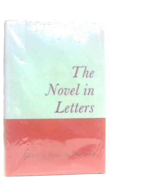 The Novel in Letters. Epistolary Fiction in the Early English Novel 1678-1740 By Natascha Wurzbach