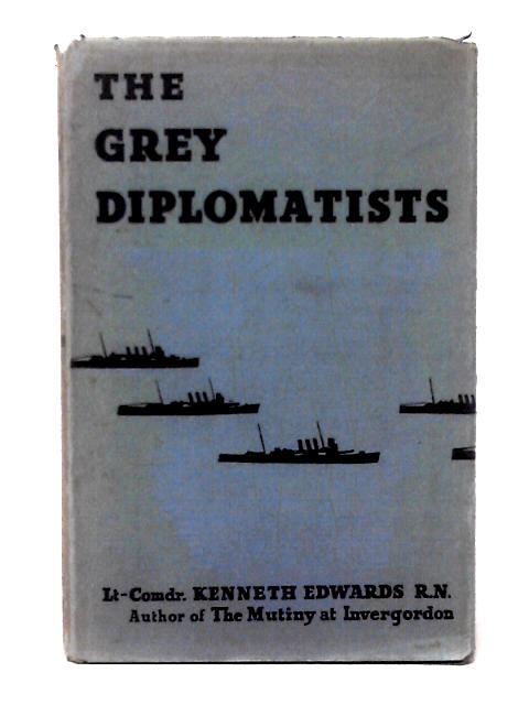 The Grey Diplomatists By Kenneth Edwards