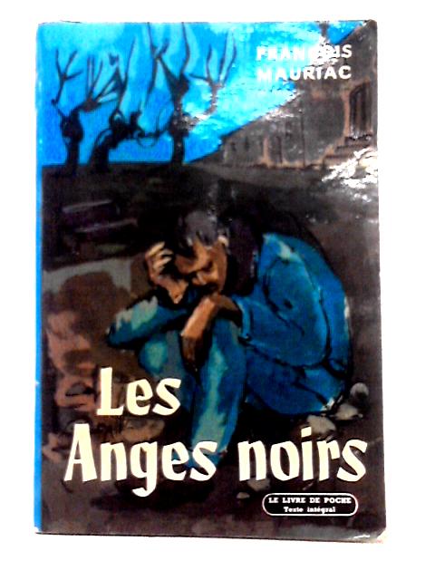 Les Anges Noirs par Francois Mauriac