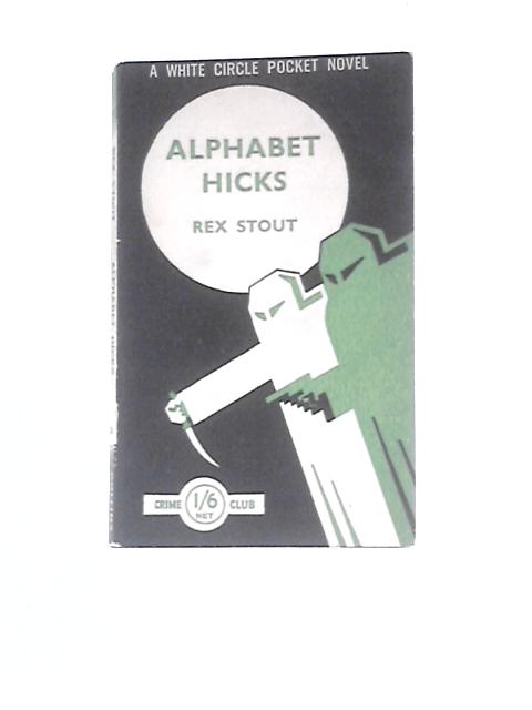 Alphabet Hicks By Rex Stout