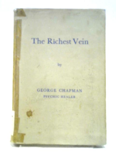 The Richest Vein By George Chapman