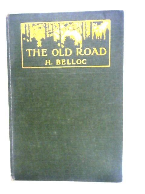 The Old Road von Hilaire Belloc