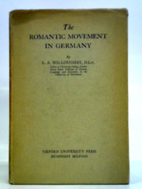 The Romantic Movement in Germany By L. A. Willoughby