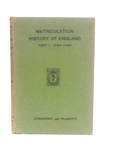 Matriculation History of England Part I: 1066-1485 By H.C.Sherman