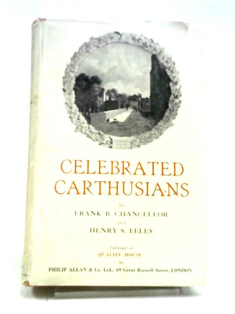 Celebrated Carthusians By Frank B Chancellor & Henry S Eeles