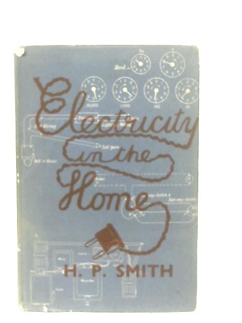 Electricity in the Home By H. P. Smith