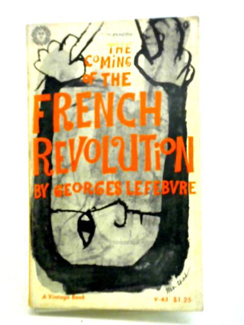 The Coming of the French Revolution By Georges Lefebvre