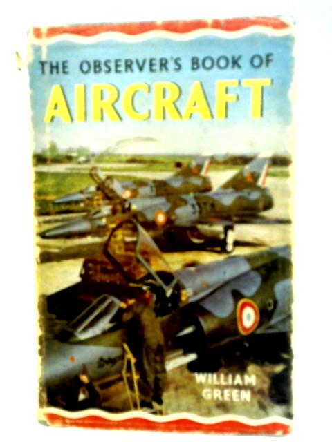 The Observer's Book Of Aircraft By William Green