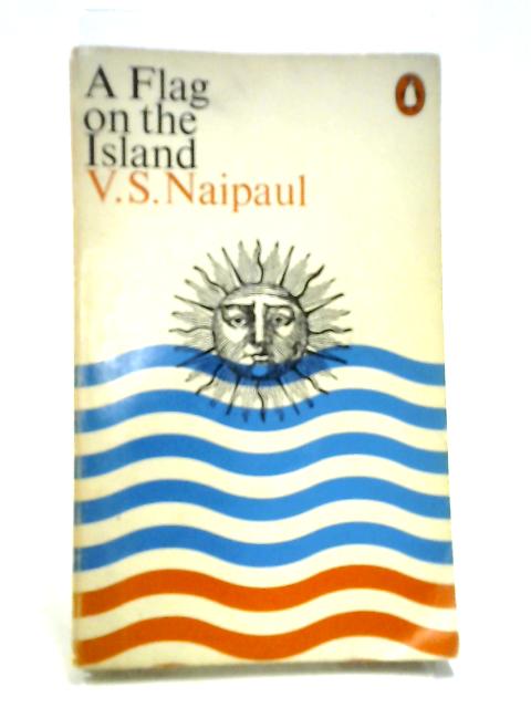 A Flag on the Island par V S Naipaul