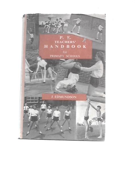 P. E. Teachers' Handbook By J.Edmunson