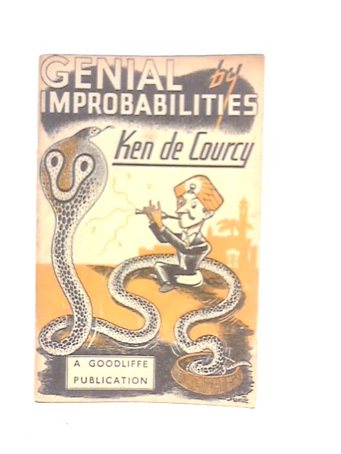 Genial Improbabilities By Ken De Courcy