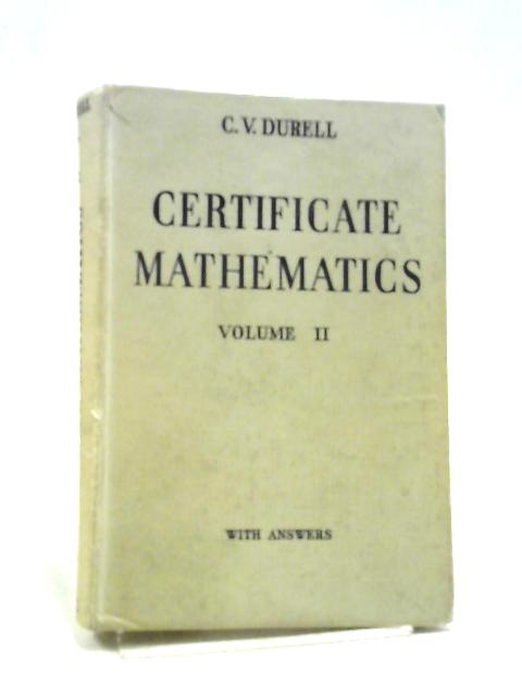 Certificate Mathematics Volume II von Clement V. Durell