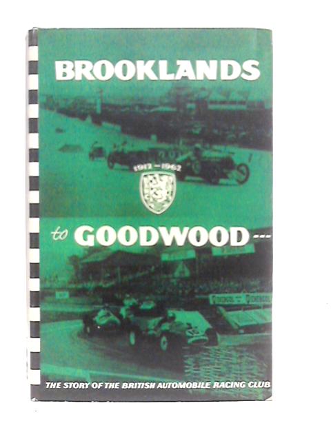 Brooklands to Goodwood par Rodney Walkerley