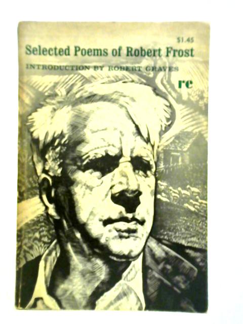 Selected Poems of Robert Frost By Robert Graves