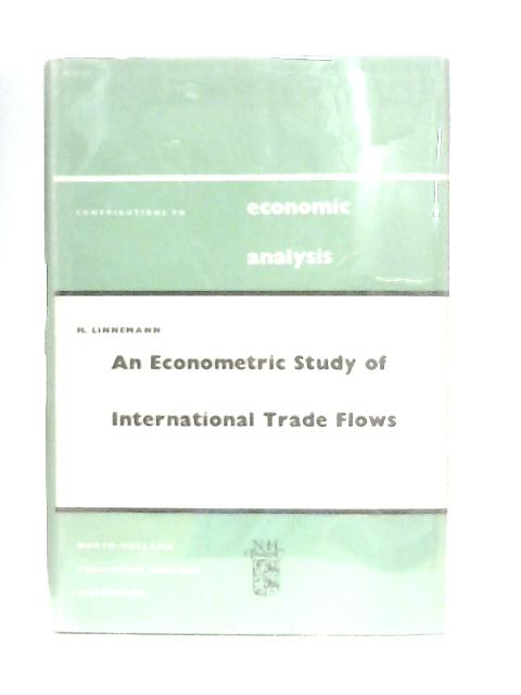 An Econometric Study of International Trade Flows By Hans Linnemann