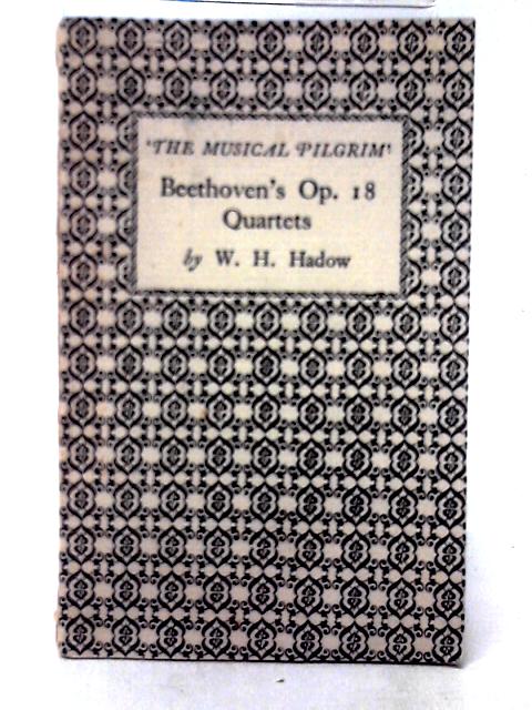 Beethoven's Op 18 Quartets By W. H. Hadow