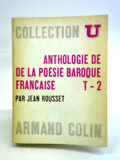Anthologie De La Poesie Baroque Francaise II von Jean Rousset