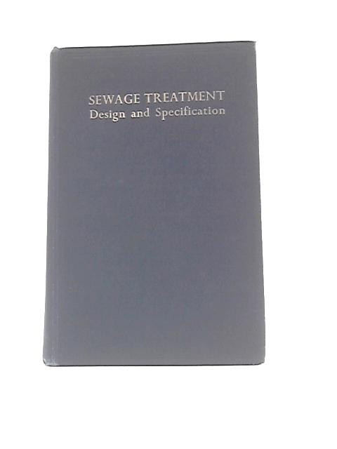 Sewage Treatment Design And Specification von L. B. Escritt