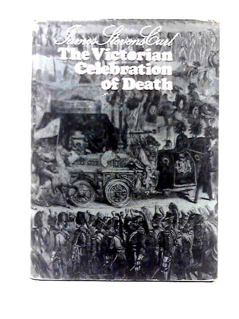 The Victorian Celebration of Death: Architecture and Planning of the 19th Century Necropolis von James Stevens Curl