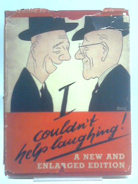 I Couldn't Help Laughing! - An Anthology of War-Time Humour By D.B. Wyndham Lewis (Ed.)