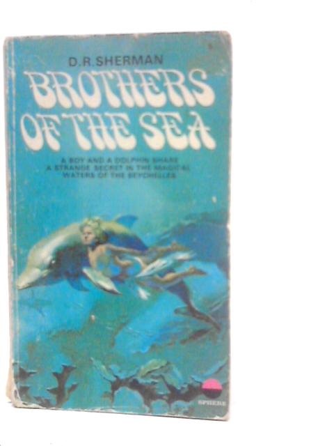 Brothers of the Sea By D.R.Sherman
