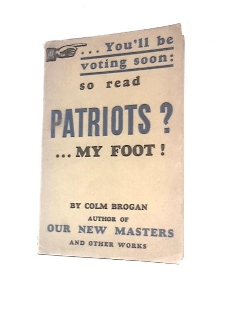 Patriots? ...My Foot! By Colm Brogan