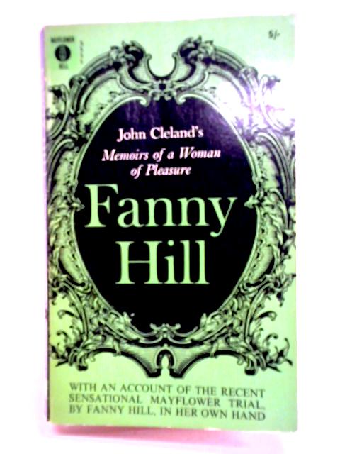 Fanny Hill: Memoirs Of A Woman Of Pleasure By John Cleland