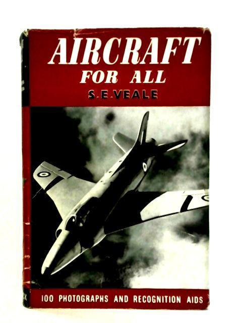 Aircraft For All By S. E. Veale